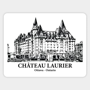 Château Laurier - Ottawa ON Magnet